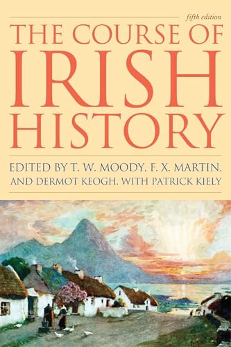 The course of Irish history / edited by T.W. Moody, F.X. Martin, and Dermot Keogh