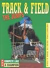 Track & Field: The Jumps (Compete Like a Champion)