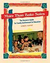 More Than Bake Sales: The Resource Guide for Family Involvement in Education