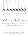 Small Steps, Big Changes: Eight Essential Practices for Transforming Schools Through Mathematics