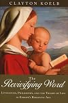 The Revivifying Word: Literature, Philosophy, and the Theory of Life in Europe's Romantic Age (Studies in German Literature Linguistics and Culture)