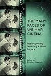 The Many Faces of Weimar Cinema: Rediscovering Germany's Filmic Legacy