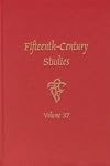 Fifteenth-Century Studies. Volume 37