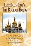 Rainer Maria Rilkes The Book Of Hours A New Translation With Commentary Studies In German Literature Linguistics And Culture Volume 19 German Edition
