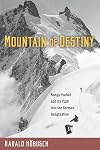 Mountain of Destiny (Studies in German Literature, Linguistics, and Culture)