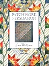 Patchwork Persuasion: Fascinating Quilts from Traditional Designs