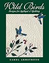 Wild Birds: Designs for Applique & Quilting