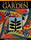 The Quilted Garden: Design and Make Nature Inspired Quilts