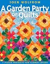 A Garden Party of Quilts: 7 Pieced Projects for Flower Lovers