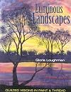 Luminous Landscapes: Quilted Visions in Paint & Thread