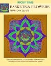 Baskets & Flowers-Rhapsody Quilts: Design Companion Vol. 2 to Ricky Tims' Rhapsody Quilts Full-Size Freezer Paper Pattern Bonus Applique Designs & Ideas