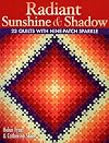 Radiant Sunshine & Shadow: 23 Quilts with Nine-Patch Sparkle