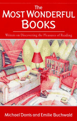 The Most Wonderful Books: Writers on Discovering the Pleasures of Reading book cover