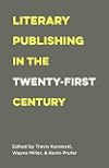 Literary Publishing in the Twenty-First Century