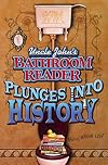 Uncle John's Bathroom Reader: Plunges into History