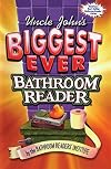 Uncle John's Biggest Ever Bathroom Reader