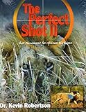 The Perfect Shot Ii A Complete Revision Of The Shot Placement For African Big Game
