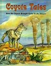 Coyote Tales : How the Coyote Brought Color to the Desert
