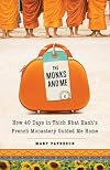 The Monks and Me: How 40 Days in Thich Nhat Hanh's French Monastery Guided Me Home