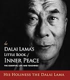 The Dalai Lamas Little Book Of Inner Peace The Essential Life And Teachings
