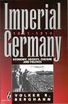 Imperial Germany, 1871-1914: Economy, Society, Culture, and Politics