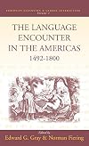 The Language Encounter in the Americas, 1492-1800: A Collection of Essays (European Expansion and Global Interaction)