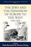 The Jews And The Expansion Of Europe To The West 14501800