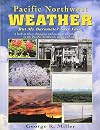 Pacific Northwest Weather: But My Barometer Says Fair! : A Look at Those Changing and Peculiar Weather Patterns in the Pacific Northwest, Large and Small
