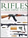 WORLD ENCYCLOPEDIA OF RIFLES AND MACHINE GUNS