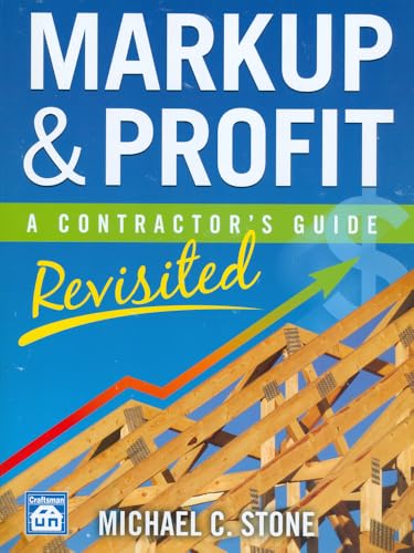 Cover of Markup & Profit: A Contractor's Guide, Revisited by Michael C. Stone