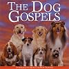 The Dog Gospels: Inspirations from Our Best Friends