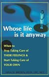 Whose Life is it Anyway? When to Stop Taking Care of Their Feelings & Start Taking Care of Your Own