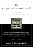 The Stepparents Survival Guide A Workbook For Creating A Happy Blended Family