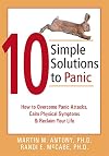 10 Simple Solutions to Panic: How to Overcome Panic Attacks, Calm Physical Symptoms, & Reclaim Your Life