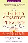 The Highly Sensitive Person's Survival Guide: Essential Skills for Living Well in an Overstimulating World