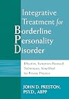 Integrative Treatment for Borderline Personality Disorder: Effective, Symptom-Focused Techniques, Simplified For Private