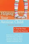 Helping Your Anxious Child: A Step-by-Step Guide for Parents