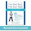 I'm Not Bad, I'm Just Mad: A Workbook to Help Kids Control Their Anger