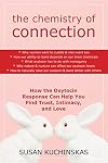 The Chemistry of Connection: How the Oxytocin Response Can Help You Find Trust, Intimacy, and Love