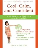Cool Calm Confident A Workbook To Help Kids Learn Assertiveness Skills