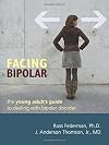 Facing Bipolar: The Young Adult's Guide to Dealing with Bipolar Disorder