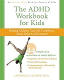 The Adhd Workbook For Kids Helping Children Gain Selfconfidence Social Skills Selfcontrol Instant Help