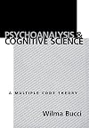 Psychoanalysis and cognitive science : a multiple code theory