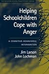 Helping Schoolchildren Cope with Anger: A Cognitive-Behavioral Intervention