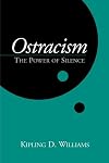 Ostracism: The Power of Silence