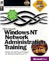 Microsoft Windows NT Network Administration Training: Hands-On, Self-Paced Training for Administering Version 4.0 (Microsoft Training Guides)