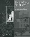 The Patina Of Place: The Cultural Weathering Of A New England Industrial