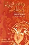 Re-Situating Folklore: Folk Contexts And Twentieth-Century Literature And Art