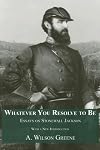 Whatever You Resolve To Be: Essays on Stonewall Jackson