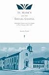 St. Mark's and the Social Gospel: Methodist Women and Civil Rights in New Orleans, 1895β1965